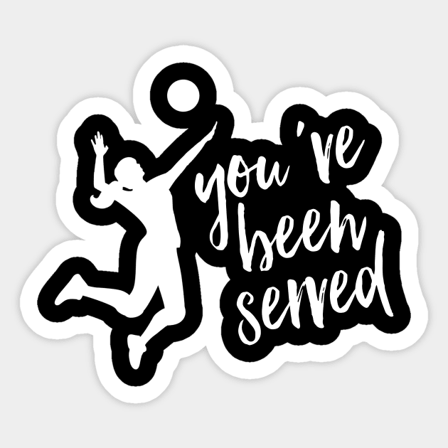 You’ve Been Served! Sticker by MessageOnApparel